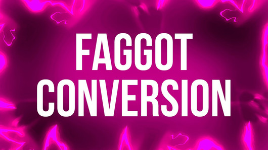 Faggot Conversion for Weak Willed Beta Slaves