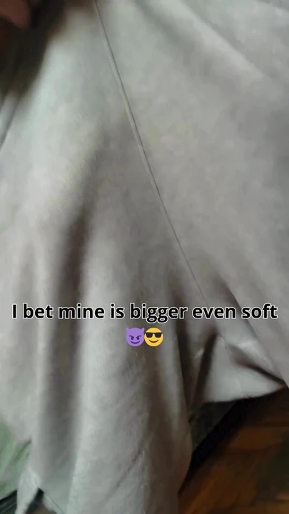 Mine is WAY BIGGER!