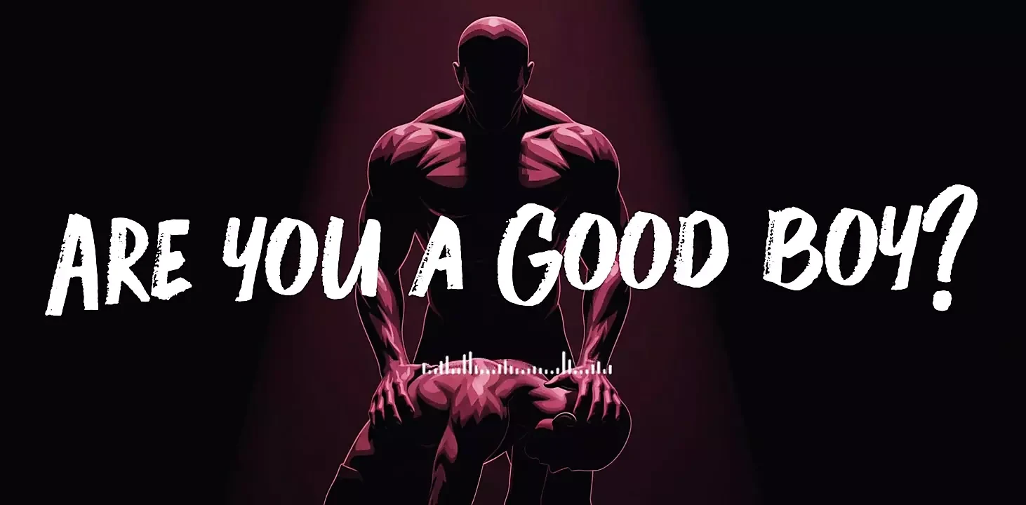 Are You a Good Boy?