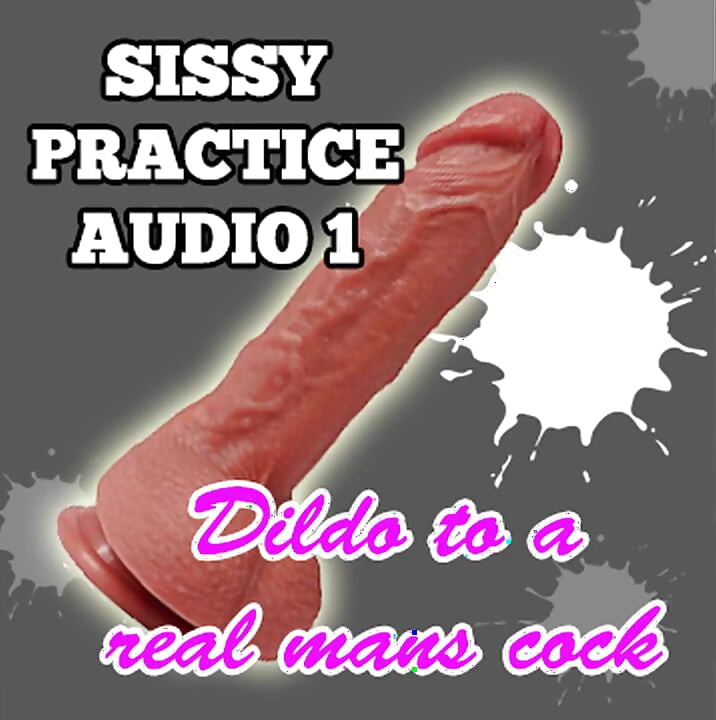 Sissy Practice Audio Dildo to a Real Mans Cock