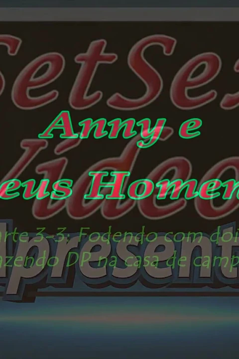 Anny Fernandez and Her Men, Fucking Two Men and Doing DP in the Country House