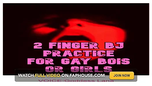 2 Finger BJ Practice for Bois or Girls
