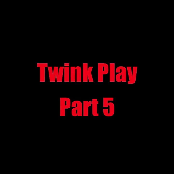 Twink Play - Chapter 5