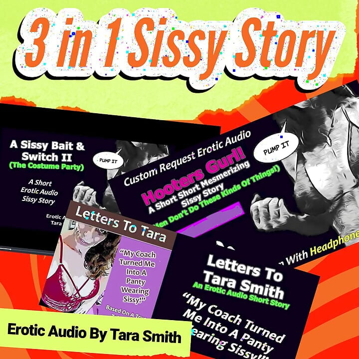 3 in 1 Sissy Story! Three Fetish Humiliation Sissy Training Erotic Audios by Tara Smith 35 Minutes!