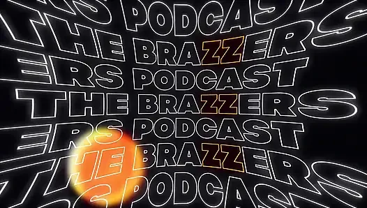 The Brazzers Podcast: episode 3