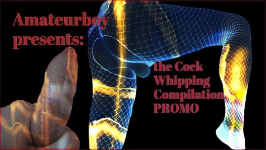 Amateurboy παρουσιάζει το promo Cock Whipping Comvolation