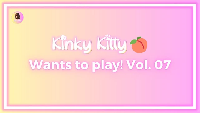 Kitty wants to play! Vol. 07 – itskinkykitty