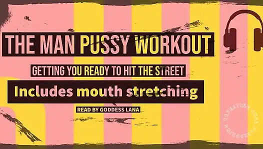 AUDIO ONLY - Getting your man pussy and mouth hole ready for the street