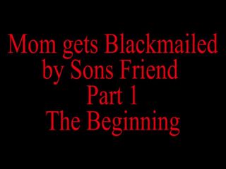 Mom Blackmailed By Step Sons Friend