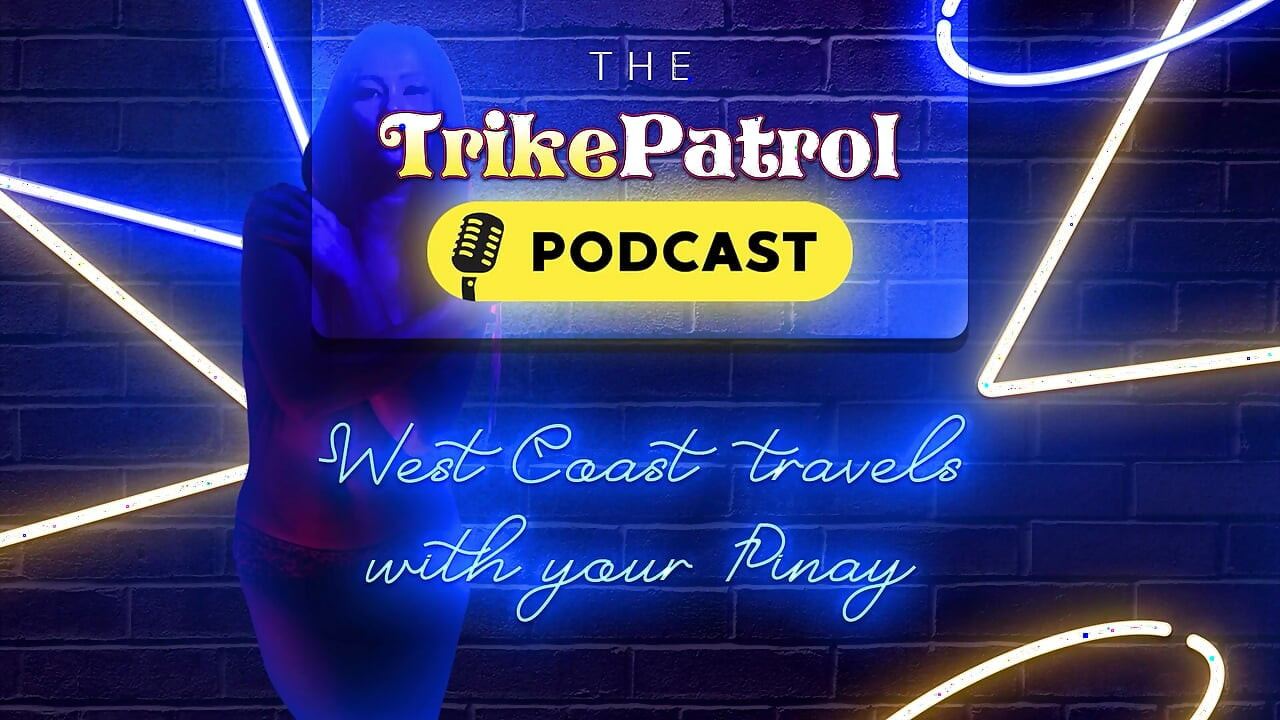 Trikepatrol Podcast - West Coast Travels with Your Pinay