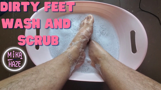 Wash and scrub my big dirty feet