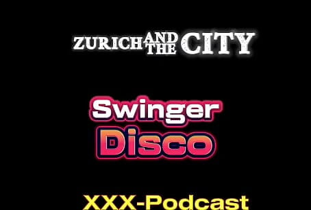 Suiza swinger disco xxx- podcast