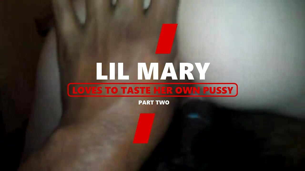 Lil Mary Loves to Taste Her Own Pussy Part Two