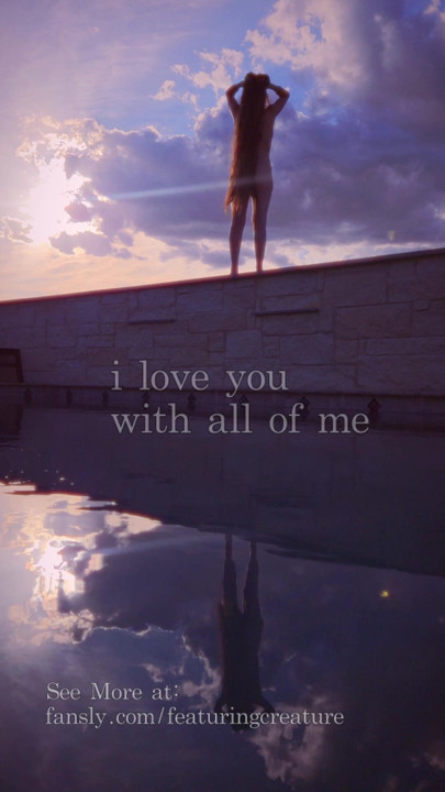 Creature reads "I love you with wholeness"
