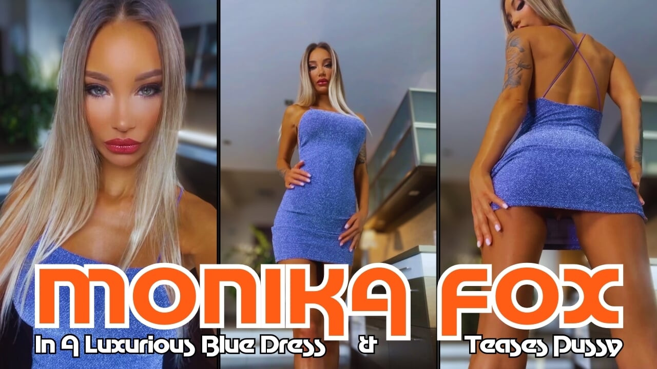 럭셔리한 파란색 드레스를 입고 포즈를 취하고 보지를 괴롭히는 아름다운 Monika Fox