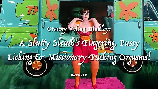 Granny Velma Dinkley: a Slutty Sleuth's Fingering, Pussy Licking & Missionary Fucking Orgasms! 8623fap