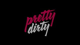 Pretty Dirty