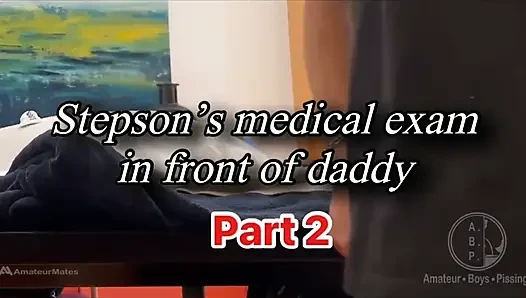 Stepson's Medical Exam in Front of Stepdaddy - Part 2: the Urine Samples