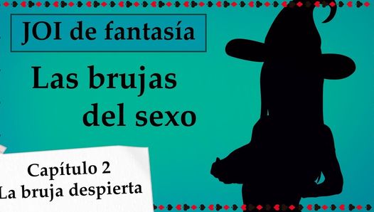 Tiếng Tây Ban Nha joi mundo fantasia - brujas del sexo. chương 2.