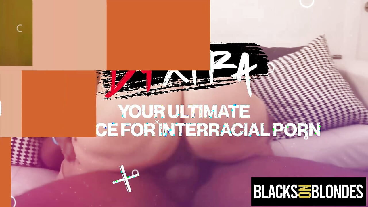 BLACKS ON BLONDES - colega de quarto com tesão SELINA BENTZ curvada e martelada depois de se mostrar