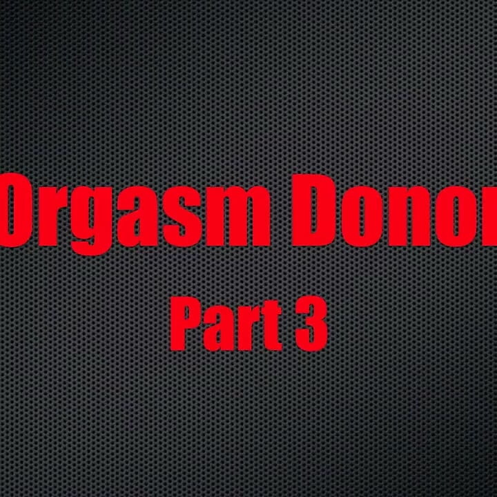 Doador do orgasmo - capítulo 3