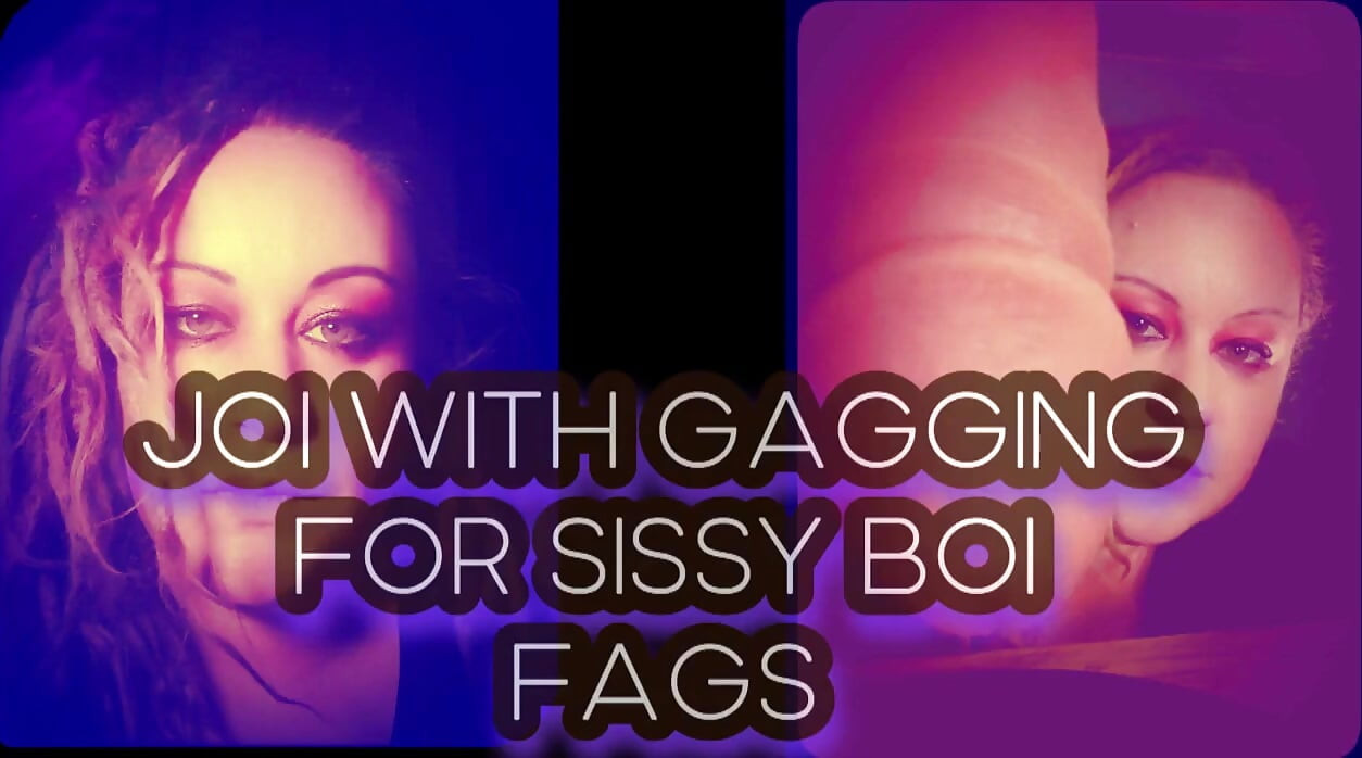 JOI with Gagging for Sissy Boi Fags