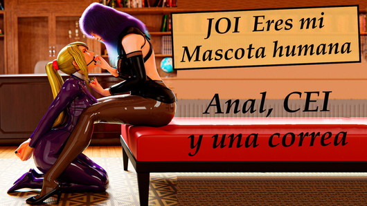 Spanish JOI, you are my pet now. Anal and CEI.