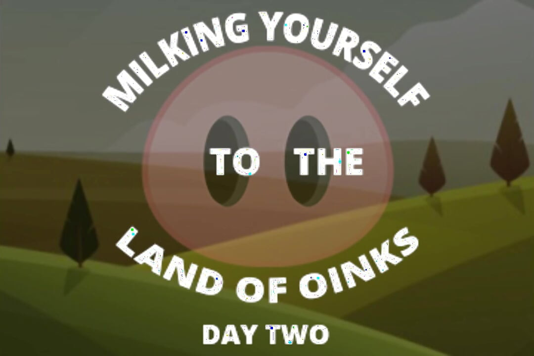 دوشیدن سوسیس خود را به سرزمین Oinks روز دوم