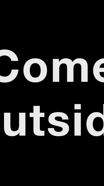 Come Outside