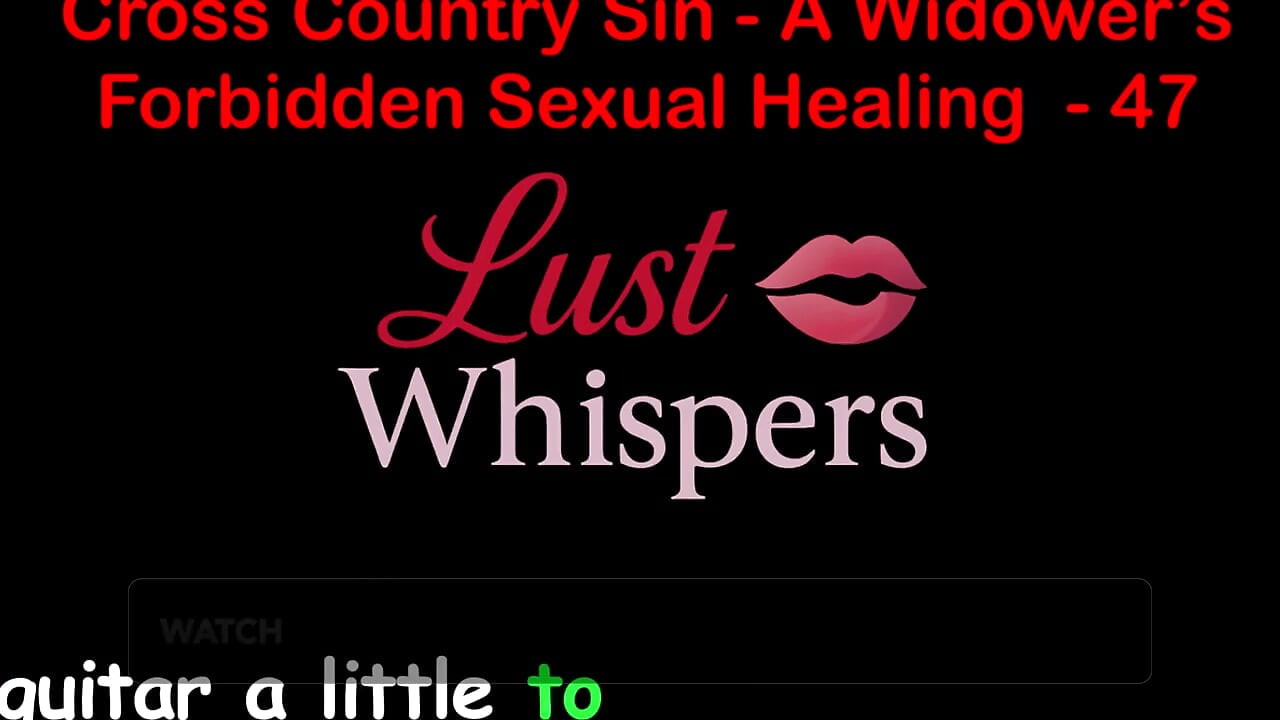 Cross Country Sin: a Widower's Taboo Sexual Healing Part 47 - English Audio Sex Story