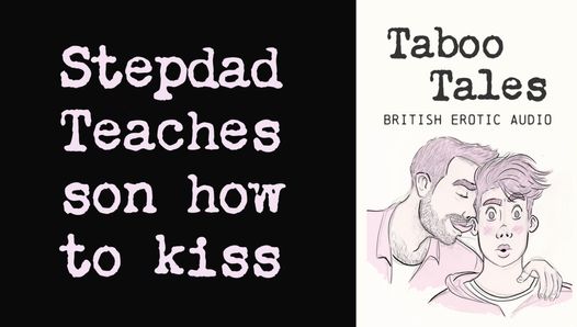 Fantasi audio erotis: ayah tiri Inggris mengajari anak laki-laki cara berciuman