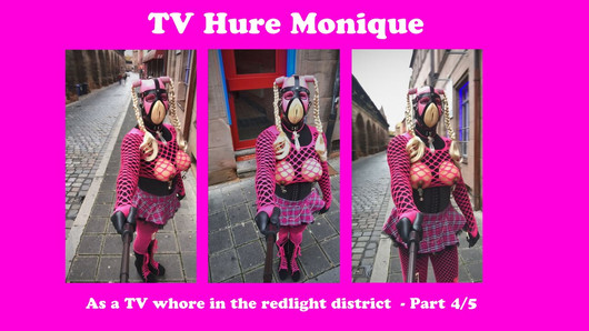 TV RUBBERWHORE MONIQUE - In the redlight district - Part 4 of 5