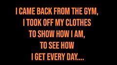 Ich kam aus dem Fitnessstudio zurück, ich zog mich aus, um zu zeigen, wie es mir geht, um zu sehen, wie ich jeden Tag komme