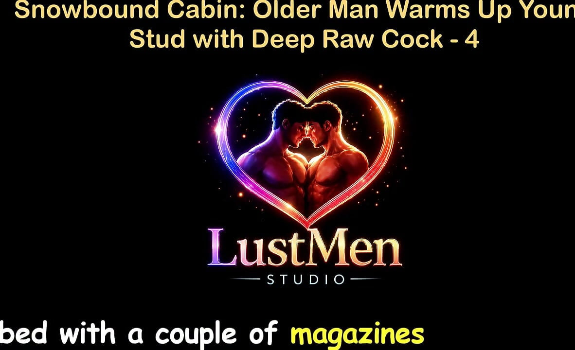 English Audio Gay Sex Story - Snowbound Cabin Older Man Warms up Young Stud with Deep Raw Cock - Part 4