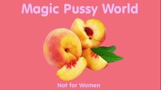 Magic pussy world 46 - delicioso lanche de buceta inchada