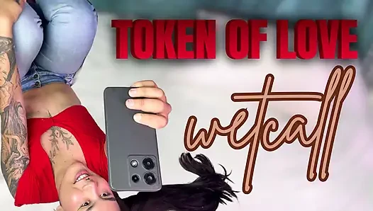 Token of Love Wetcall