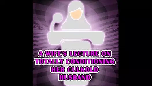 一个妻子关于完全条件化她的绿帽老公的讲座