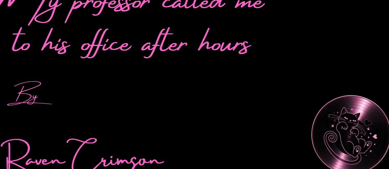 My Professor Called Me to His Office After Hours