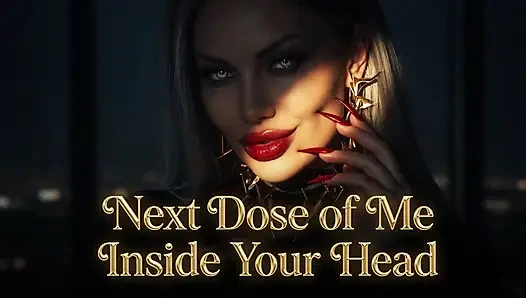 Next Dose of Me Inside Your Head