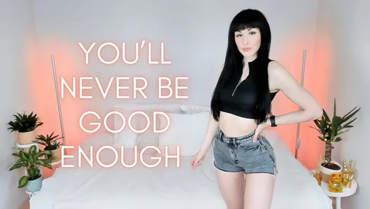 You'll Never Be Good Enough trailer