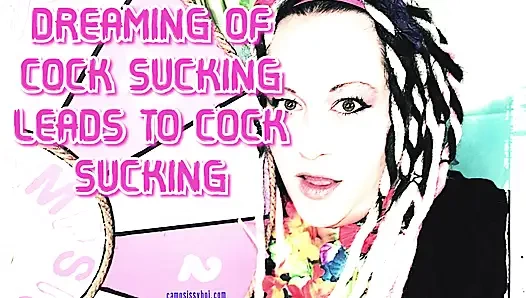 Dreaming of Cock Sucking Leads to Cocksucking