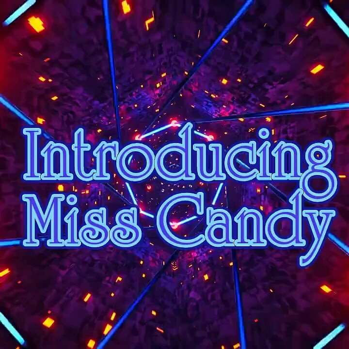 Introducing Miss Candy