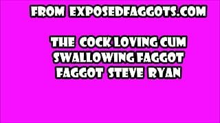 CUM JOIN FAGGOT STEVE RYAN