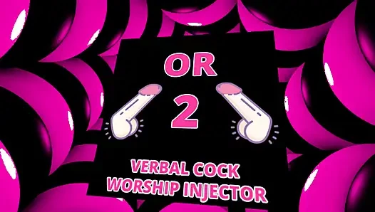 Suck Suck Suck a Cock or Two Verbal Cock Worship Injector
