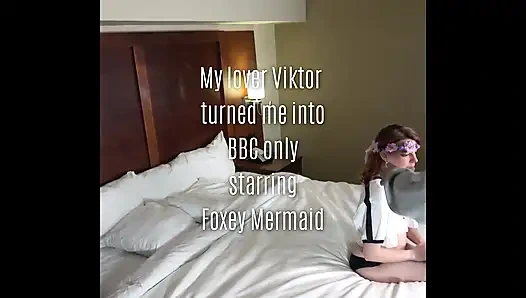 My Lover Viktor Turned Me Into BBC Only Starring Foxey Mermaid