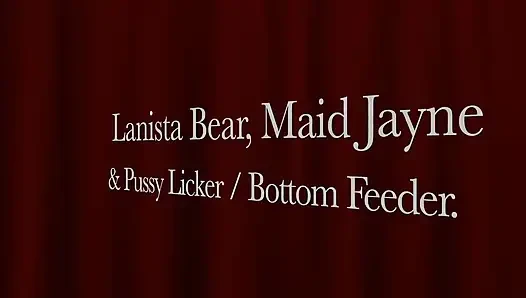 Part 1- Lanista Bear Has Maid Jayne and Bottom Feeder to Worship His Body