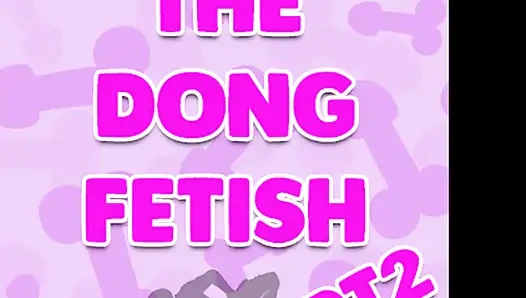 AUDIO ONLY - The dong fetish pt2