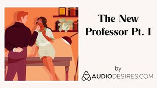 Новый профессор, часть I (Эротическое аудио порно для женщин, ASMR)