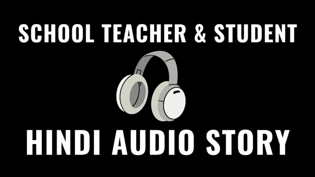 Indian Teacher and Student Hindi Audio Desi Homemade Sexy Story, Clear Hindi Audio Story