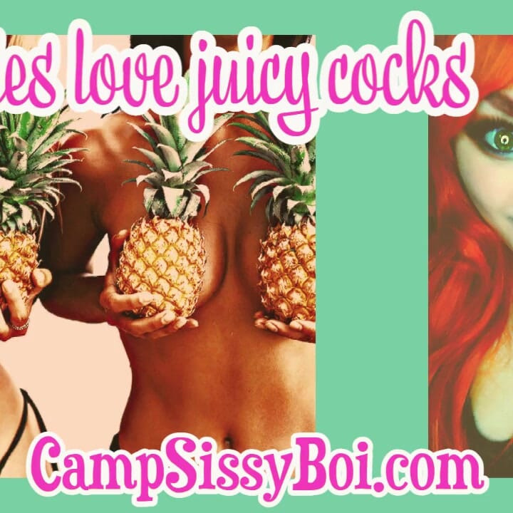 Sissies love juicy cocks
